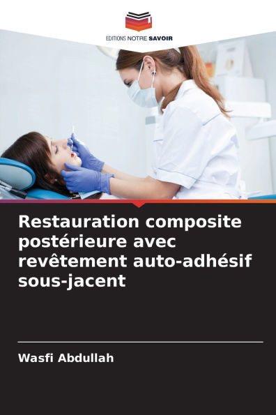 Restauration composite postérieure avec revêtement auto-adhésif sous-jacent