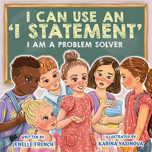 I Can Use an I Statement : I Am a Problem Solver Series - 9781735652108