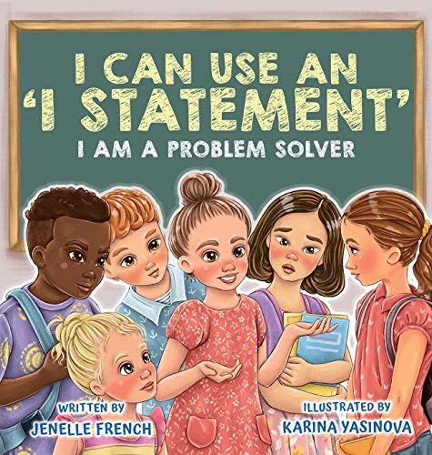 I Can Use an I Statement : I Am a Problem Solver Series - 9781735652115