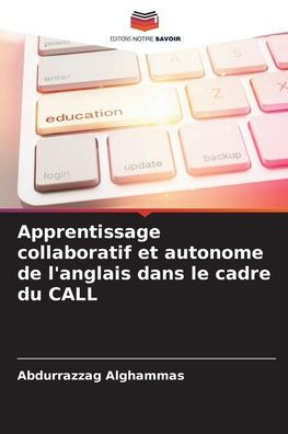 Apprentissage collaboratif et autonome de l'anglais dans le cadre du CALL