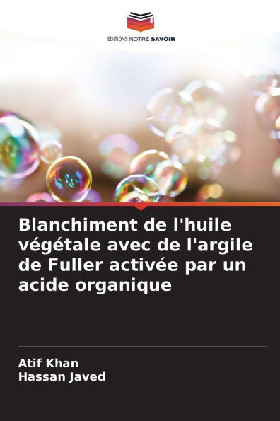 Blanchiment de l'huile végétale avec de l'argile de Fuller activée par un acide organique