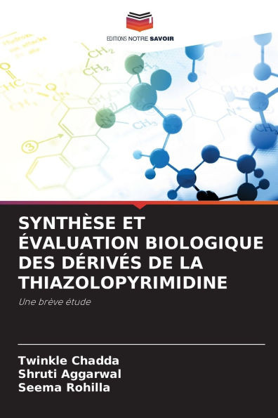 Synthèse Et Évaluation Biologique Des Dérivés de la Thiazolopyrimidine