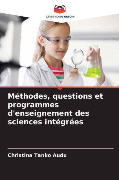 Méthodes, questions et programmes d'enseignement des sciences intégrées