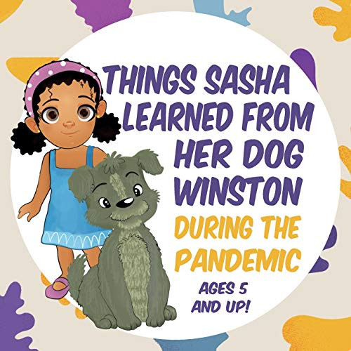 Things Sasha Learned From Her Dog Winston During The Pandemic - 9781732488052