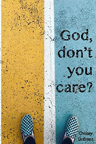 God, Don't You Care? : Answering the Question You Didn't Know You Asked - 9781777389727