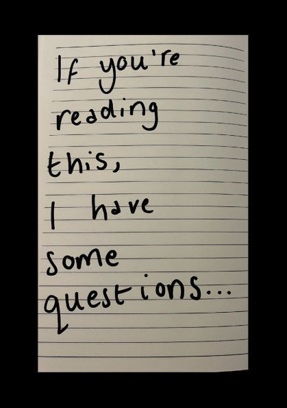 If You're Reading This, I Have Some Questions
