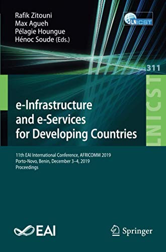 e-Infrastructure and e-Services for Developing Countries : 11th EAI International Conference, AFRICOMM 2019, Porto-Novo, Benin, December 3û4, 2019, Proceedings