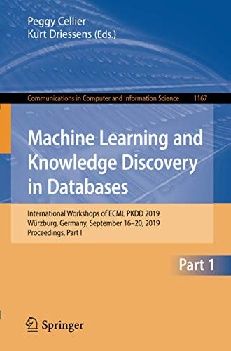 Machine Learning and Knowledge Discovery in Databases : International Workshops of ECML PKDD 2019, W?rzburg, Germany, September 16û20, 2019, Proceedings, Part I