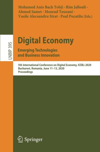 Digital Economy. Emerging Technologies and Business Innovation : 5th International Conference on Digital Economy, ICDEc 2020, Bucharest, Romania, June 11û13, 2020, Proceedings