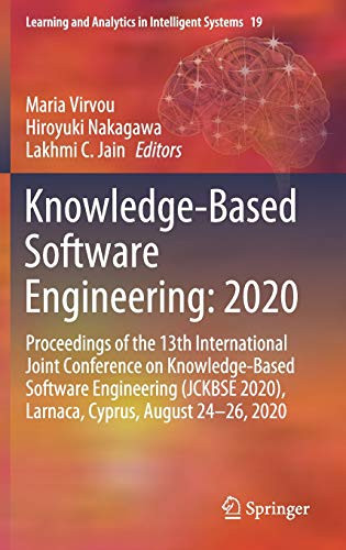 Knowledge-Based Software Engineering: 2020 : Proceedings of the 13th International Joint Conference on Knowledge-Based Software Engineering (JCKBSE 2020), Larnaca, Cyprus, August 24-26, 2020