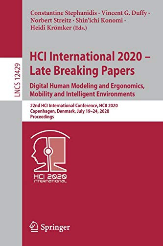 HCI International 2020 û Late Breaking Papers: Digital Human Modeling and Ergonomics, Mobility and Intelligent Environments : 22nd HCI International Conference, HCII 2020, Copenhagen, Denmark, July 19û24, 2020, Proceedings