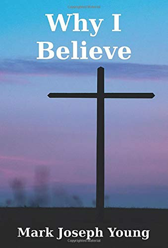 Why I Believe
