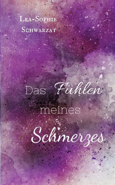 Das Fühlen meines Schmerzes
