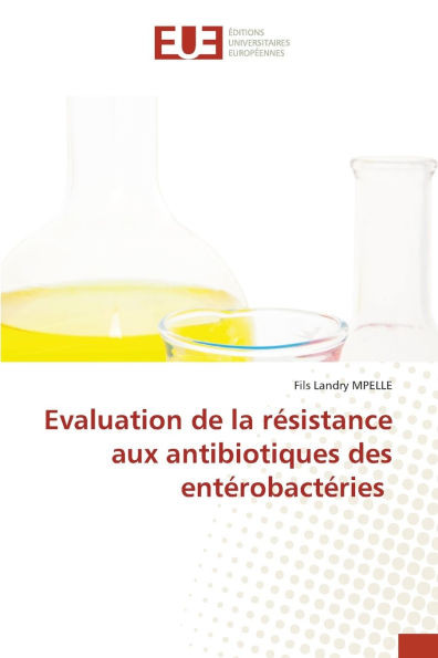 Evaluation de la résistance aux antibiotiques des entérobactéries