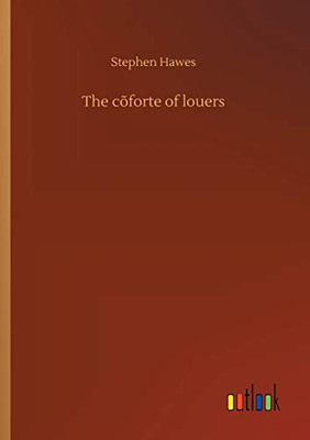 The c?forte of louers