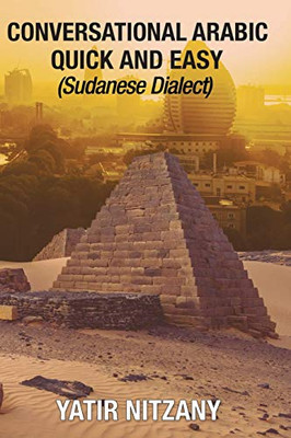 Conversational Arabic Quick and Easy: Sudanese Dialect, Sudanese Arabic