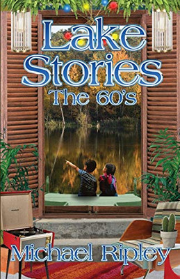 Lake Stories : The 60s