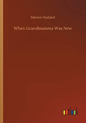 When Grandmamma Was New