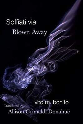 Soffiati Via/Blown Away