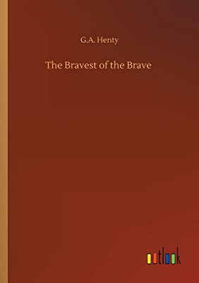 The Bravest of the Brave