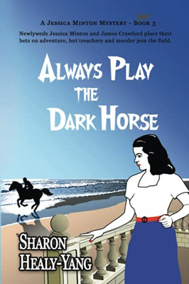 Always Play the Dark Horse