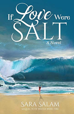 If Love Were Salt, A Novel