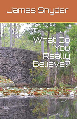 What Do You Really Believe?