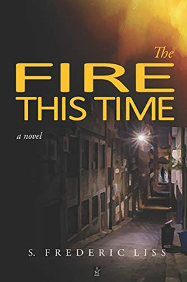 The Fire This Time : A Novel