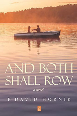 And Both Shall Row : A Novel