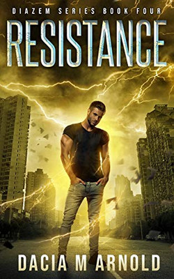 Resistance: Book Four of the DiaZem Series