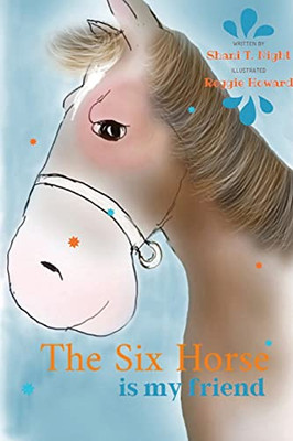 The Six Horse : Is My Friend