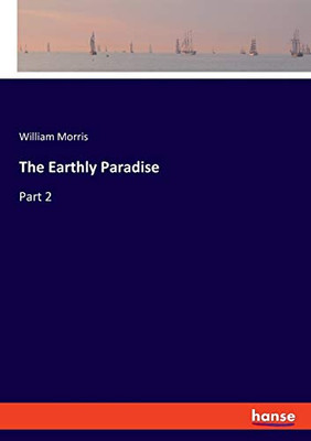 The Earthly Paradise : Part 2