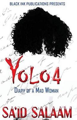 Yolo 4 : Diary of a Mad Woman