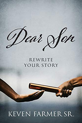 Dear Son : Rewrite Your Story