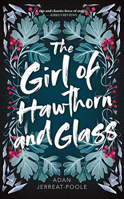 The Girl of Hawthorn and Glass (Metamorphosis)