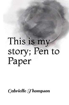 This is My Story; Pen to Paper