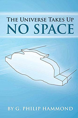 The Universe Takes Up No Space