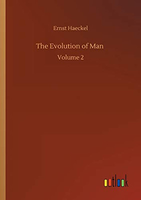 The Evolution of Man : Volume 2