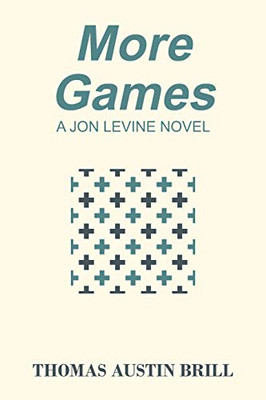More Games : A Jon Levine Novel