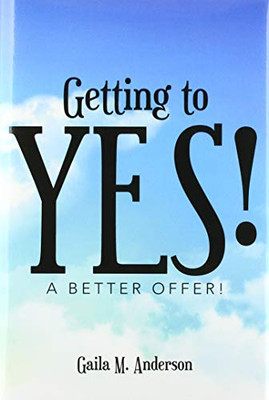 Getting to Yes!: A Better Offer!