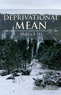 Deprivational Mean : Parts I-III