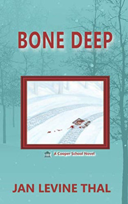 Bone Deep : A Cooper School Novel