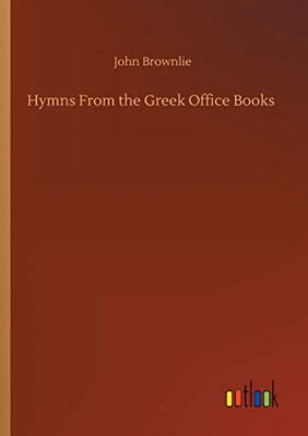Hymns From the Greek Office Books