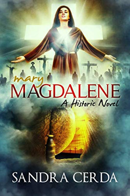 Mary Magdalene : A Historic Novel