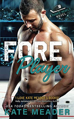Foreplayer : A Rookie Rebels Novel