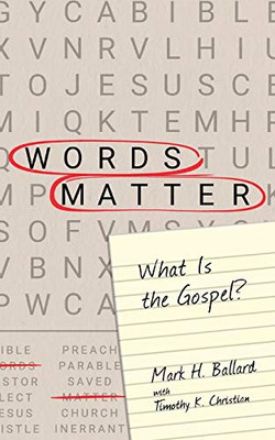 Words Matter : What Is the Gospel?