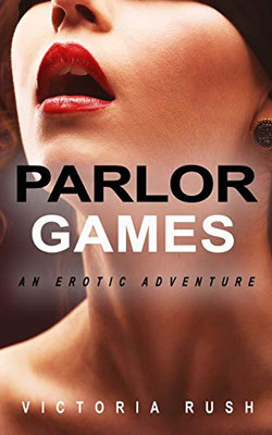 Parlor Games : An Erotic Adventure