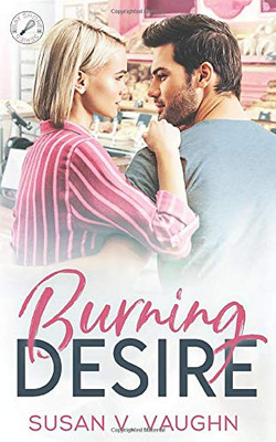 Burning Desire : Bay Shore: Book 1