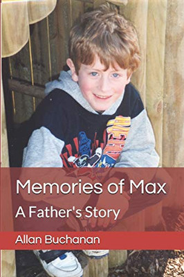 Memories of Max : A Father's Story