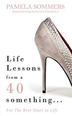 Life Lessons from a 40 Something...
